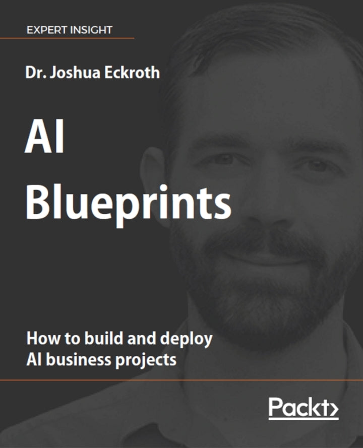 Downloadable PDF :  AI Blueprints 1st Edition How to build and deploy AI business projects